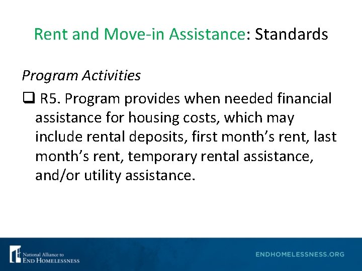 Rent and Move-in Assistance: Standards Program Activities q R 5. Program provides when needed
