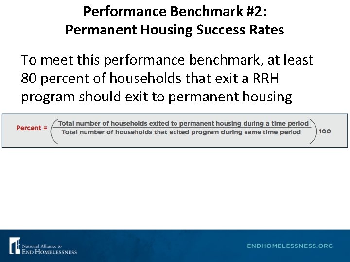 Performance Benchmark #2: Permanent Housing Success Rates To meet this performance benchmark, at least