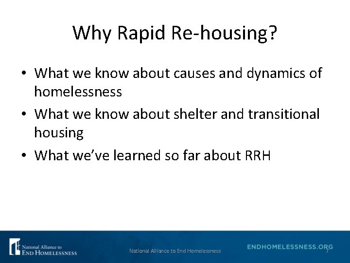 Why Rapid Re-housing? • What we know about causes and dynamics of homelessness •