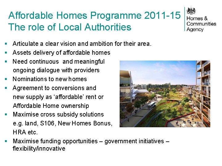 Affordable Homes Programme 2011 -15 The role of Local Authorities § Articulate a clear