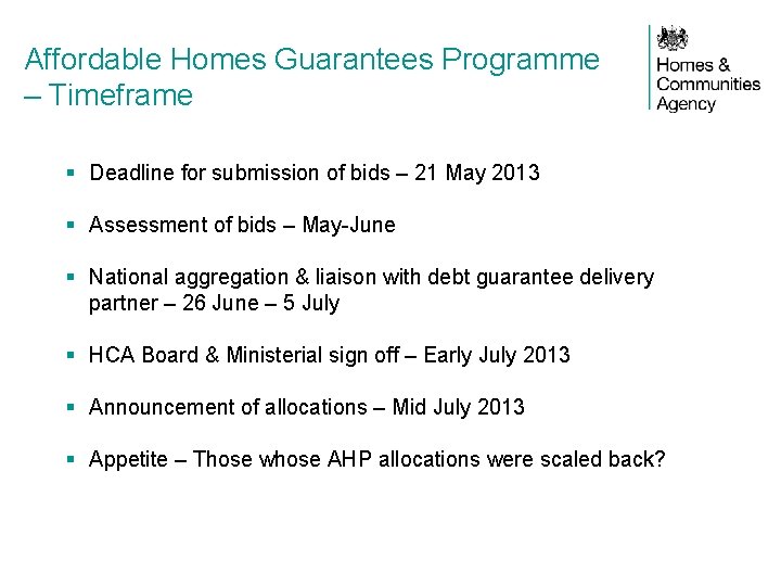 Affordable Homes Guarantees Programme – Timeframe § Deadline for submission of bids – 21