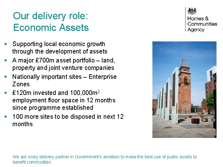 Our delivery role: Economic Assets § Supporting local economic growth through the development of