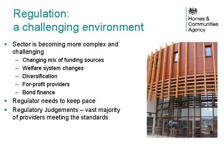 Regulation: a challenging environment § Sector is becoming more complex and challenging – –