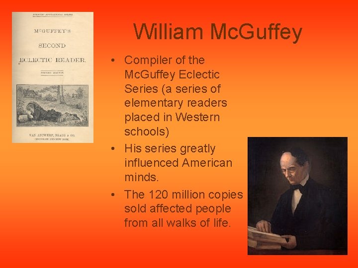 William Mc. Guffey • Compiler of the Mc. Guffey Eclectic Series (a series of