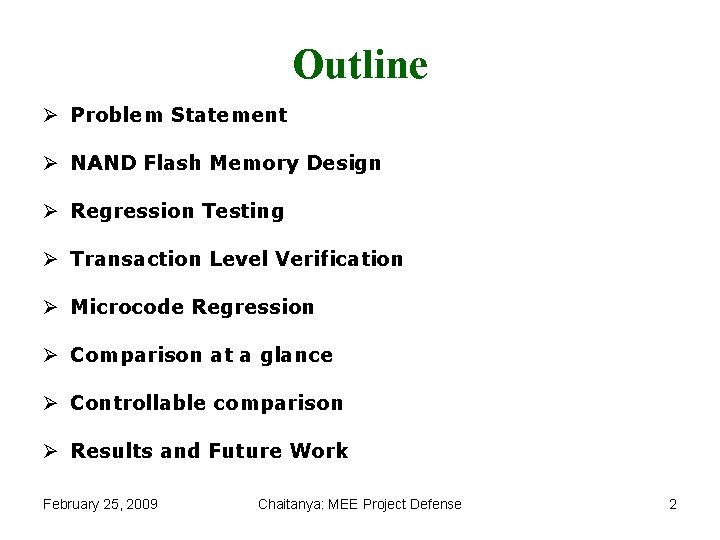 Outline Ø Problem Statement Ø NAND Flash Memory Design Ø Regression Testing Ø Transaction