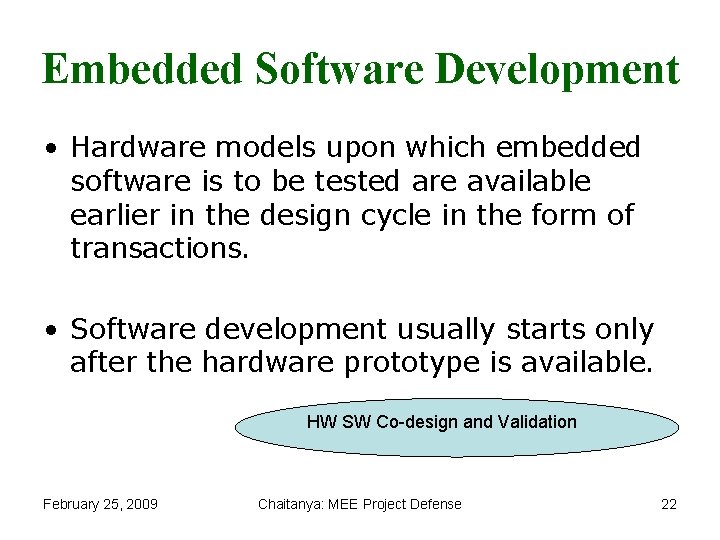 Embedded Software Development • Hardware models upon which embedded software is to be tested