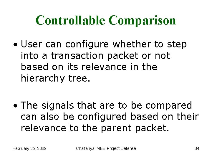 Controllable Comparison • User can configure whether to step into a transaction packet or
