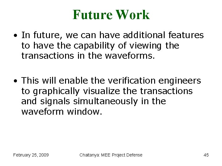 Future Work • In future, we can have additional features to have the capability