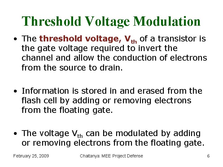 Threshold Voltage Modulation • The threshold voltage, Vth of a transistor is the gate