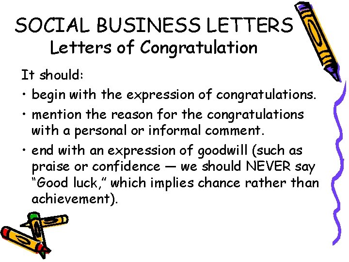 SOCIAL BUSINESS LETTERS Letters of Congratulation It should: • begin with the expression of