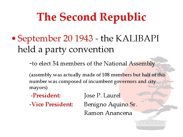 The Second Republic • September 20 1943 - the KALIBAPI held a party convention