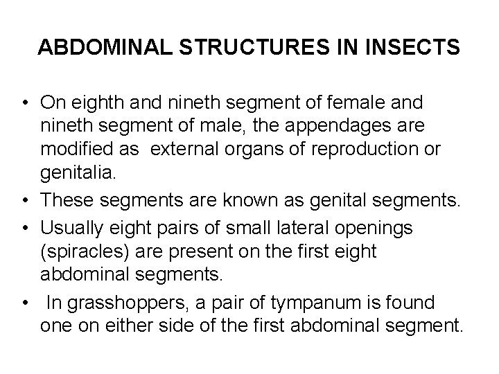 ABDOMINAL STRUCTURES IN INSECTS • On eighth and nineth segment of female and nineth