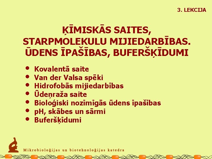 3. LEKCIJA ĶĪMISKĀS SAITES, STARPMOLEKULU MIJIEDARBĪBAS. ŪDENS ĪPAŠĪBAS, BUFERŠĶĪDUMI • • Kovalentā saite Van