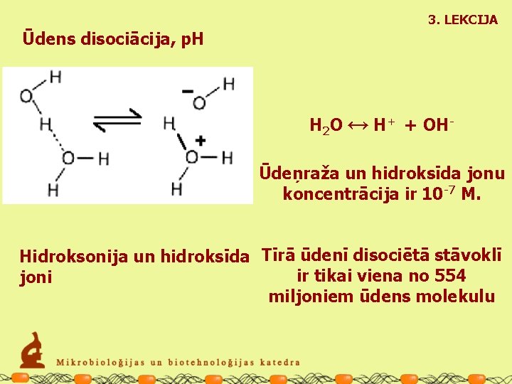 3. LEKCIJA Ūdens disociācija, p. H H 2 O ↔H + + OH- Ūdeņraža