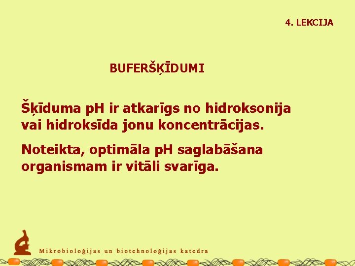 4. LEKCIJA BUFERŠĶĪDUMI Šķīduma p. H ir atkarīgs no hidroksonija vai hidroksīda jonu koncentrācijas.