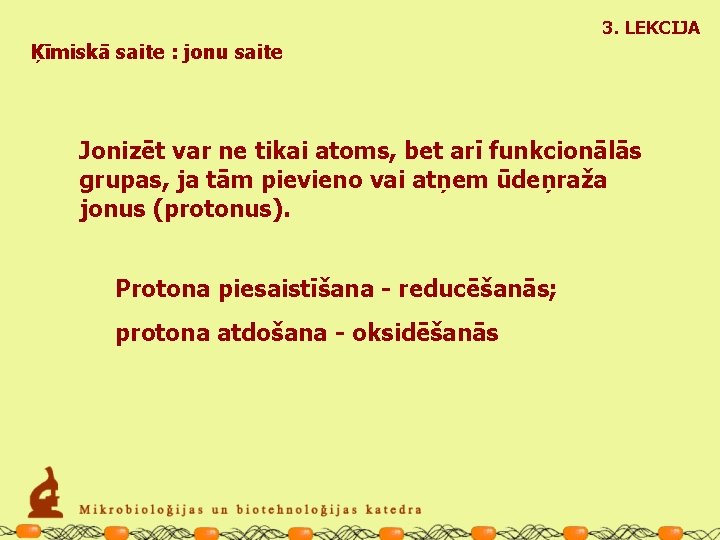 3. LEKCIJA Ķīmiskā saite : jonu saite Jonizēt var ne tikai atoms, bet arī