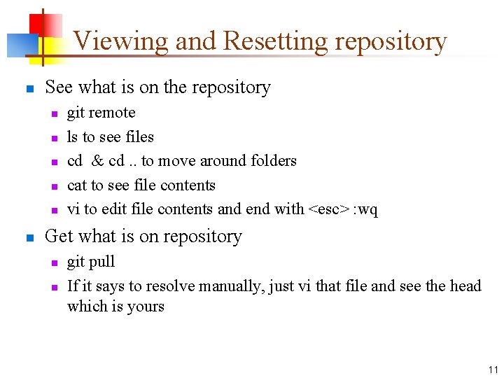 Viewing and Resetting repository n See what is on the repository n n n