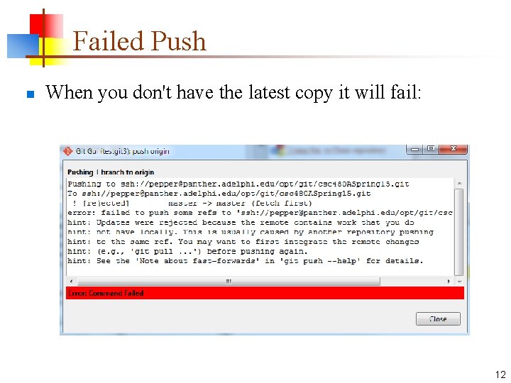 Failed Push n When you don't have the latest copy it will fail: 12