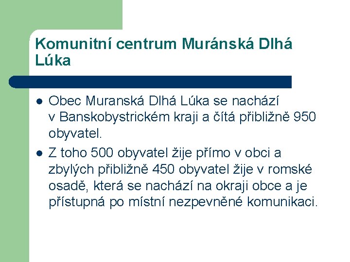 Komunitní centrum Muránská Dlhá Lúka l l Obec Muranská Dlhá Lúka se nachází v