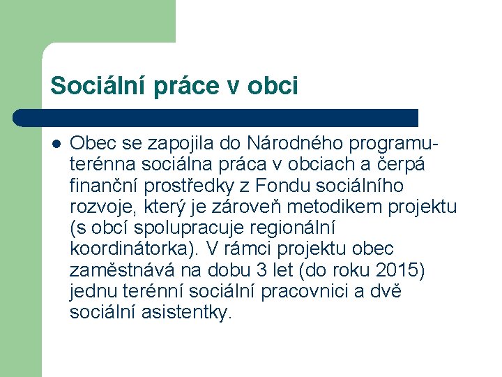 Sociální práce v obci l Obec se zapojila do Národného programuterénna sociálna práca v