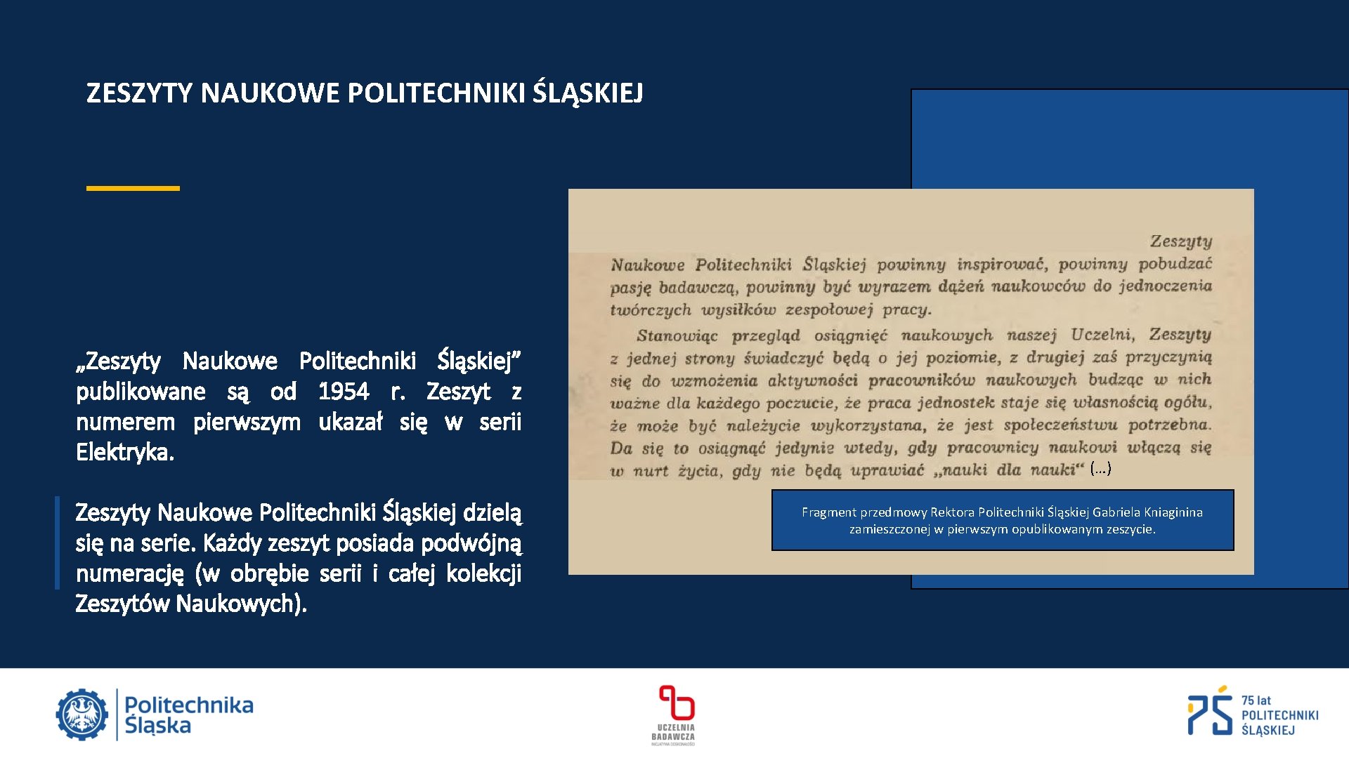 ZESZYTY NAUKOWE POLITECHNIKI ŚLĄSKIEJ „Zeszyty Naukowe Politechniki Śląskiej” publikowane są od 1954 r. Zeszyt