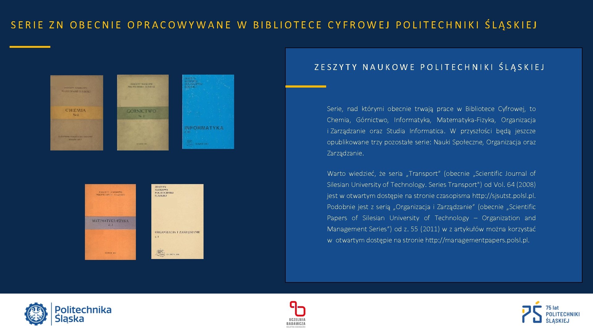 SERIE ZN OBECNIE OPRACOWYWANE W BIBLIOTECE CYFROWEJ POLITECHNIKI ŚLĄSKIEJ ZESZYTY NAUKOWE POLITECHNIKI ŚLĄSKIEJ Serie,
