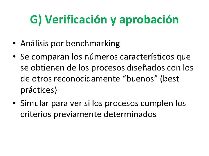 G) Verificación y aprobación • Análisis por benchmarking • Se comparan los números característicos
