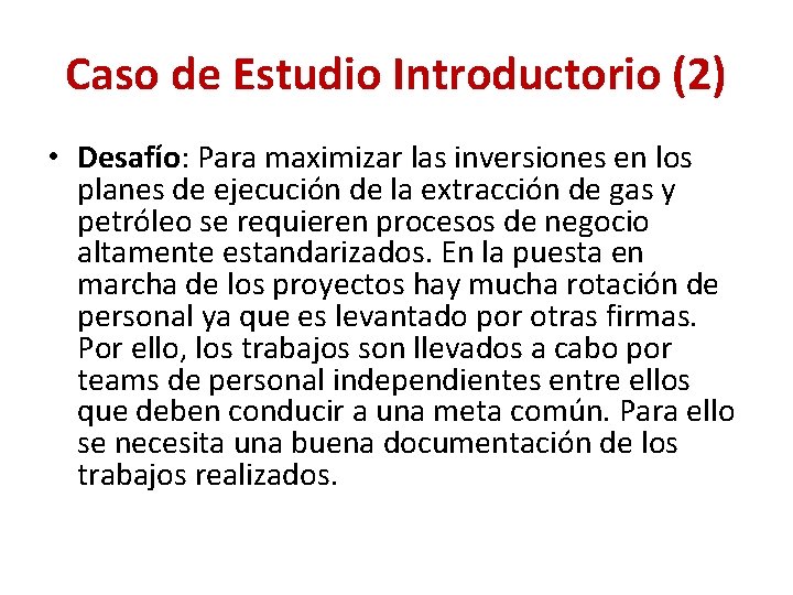 Caso de Estudio Introductorio (2) • Desafío: Para maximizar las inversiones en los planes