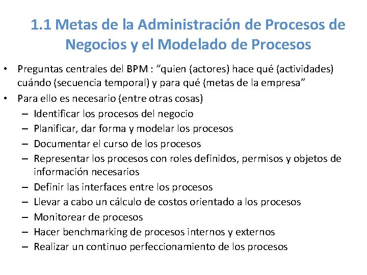 1. 1 Metas de la Administración de Procesos de Negocios y el Modelado de