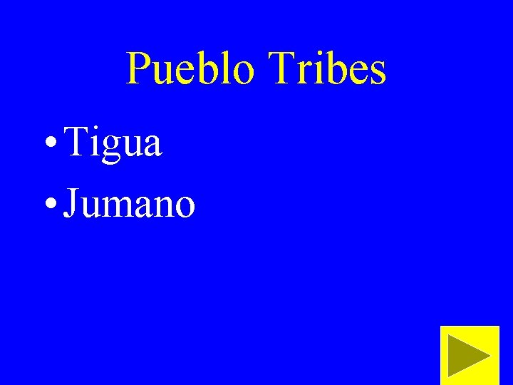 Pueblo Tribes • Tigua • Jumano 