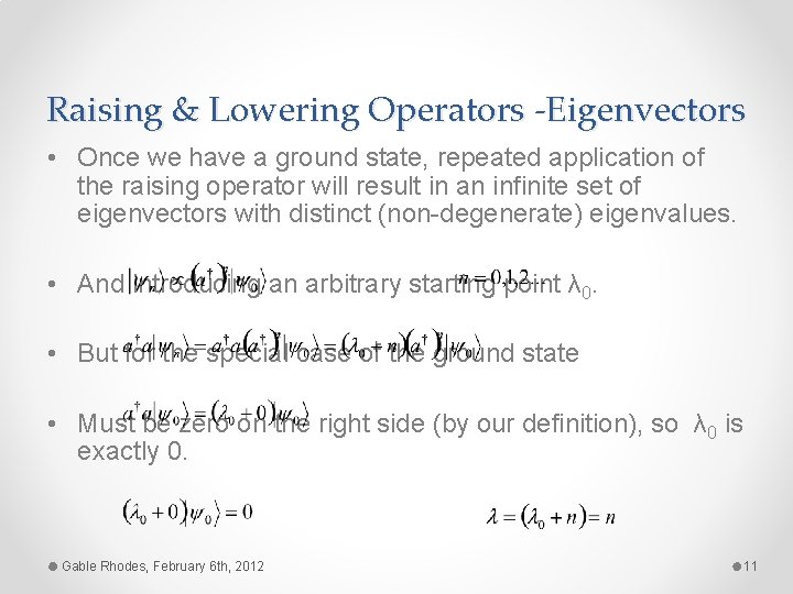 Raising & Lowering Operators -Eigenvectors • Once we have a ground state, repeated application
