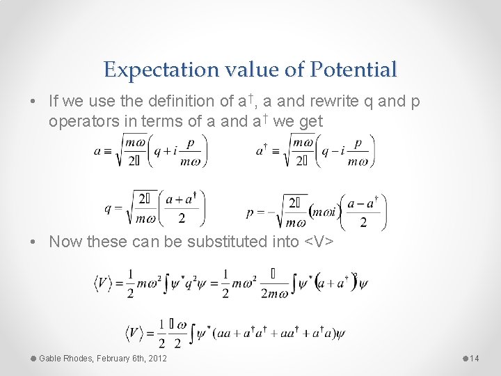 Expectation value of Potential • If we use the definition of a†, a and
