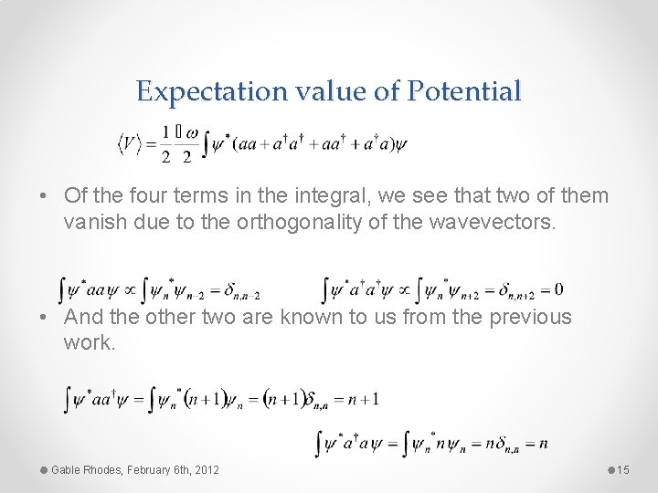 Expectation value of Potential • Of the four terms in the integral, we see
