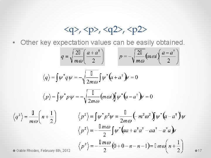 <q>, <p>, <q 2>, <p 2> • Other key expectation values can be easily