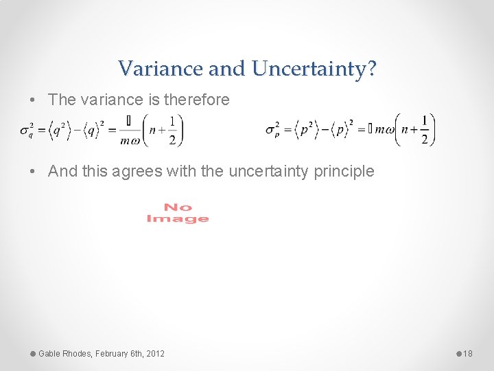 Variance and Uncertainty? • The variance is therefore • And this agrees with the