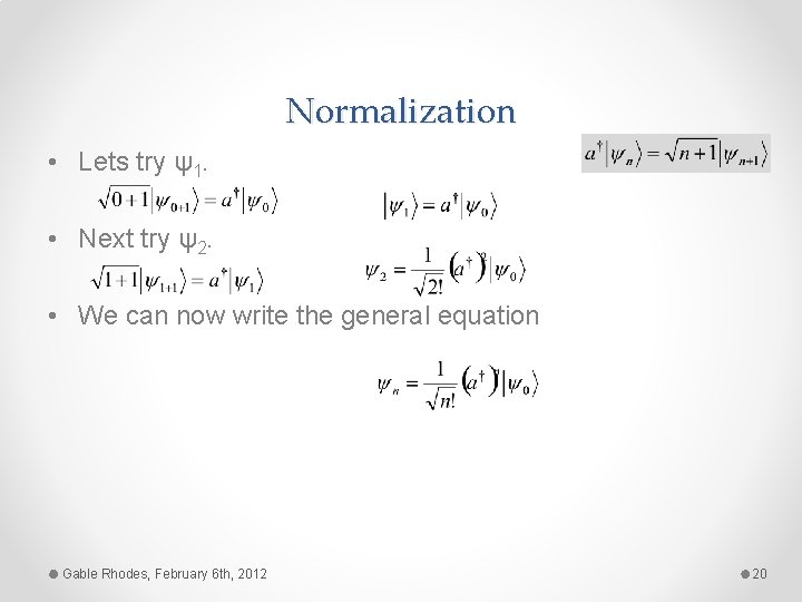 Normalization • Lets try ψ1. • Next try ψ2. • We can now write