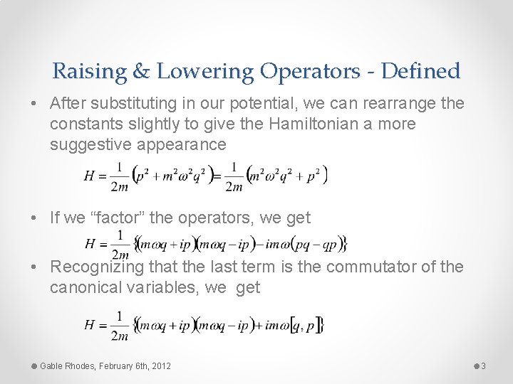 Raising & Lowering Operators - Defined • After substituting in our potential, we can
