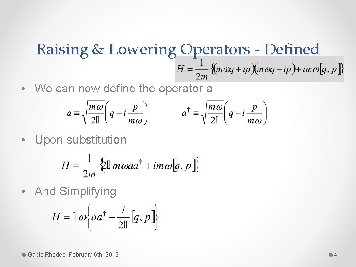 Raising & Lowering Operators - Defined • We can now define the operator a