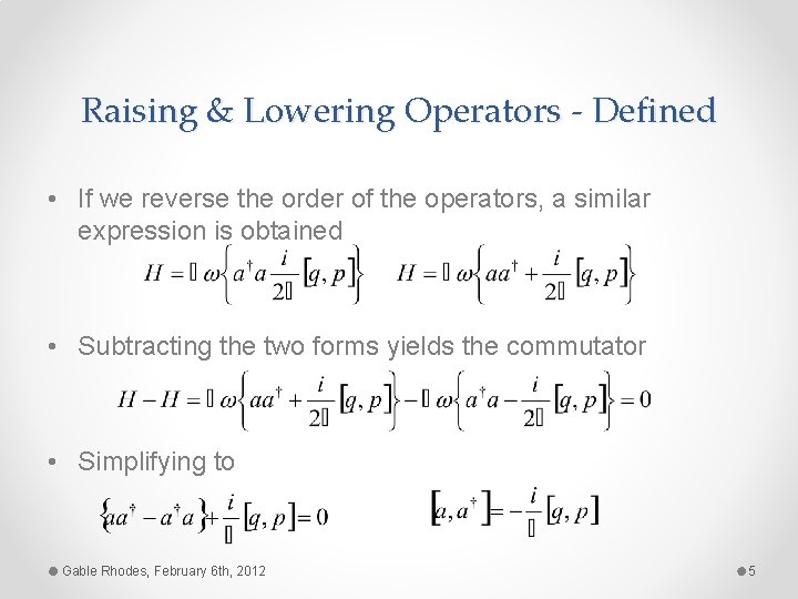 Raising & Lowering Operators - Defined • If we reverse the order of the