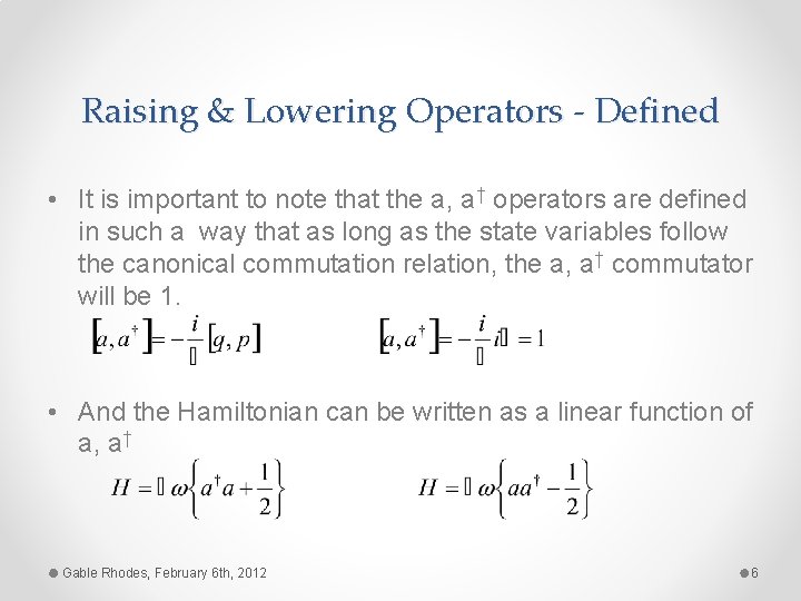 Raising & Lowering Operators - Defined • It is important to note that the