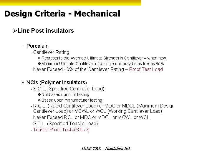 Design Criteria - Mechanical ØLine Post insulators • Porcelain - Cantilever Rating v Represents