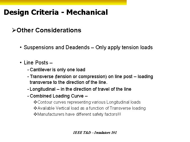 Design Criteria - Mechanical ØOther Considerations • Suspensions and Deadends – Only apply tension