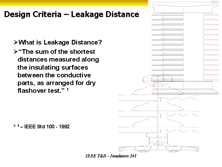 Design Criteria – Leakage Distance ØWhat is Leakage Distance? Ø“The sum of the shortest