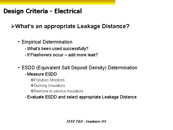Design Criteria - Electrical ØWhat’s an appropriate Leakage Distance? • Empirical Determination - What’s