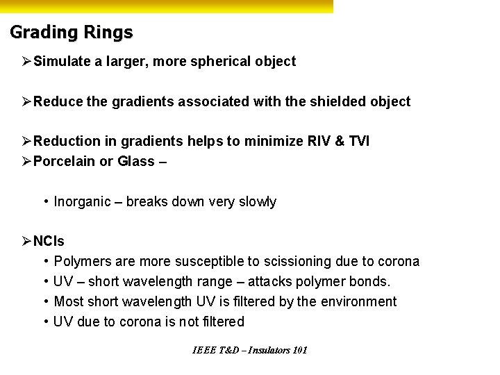 Grading Rings ØSimulate a larger, more spherical object ØReduce the gradients associated with the