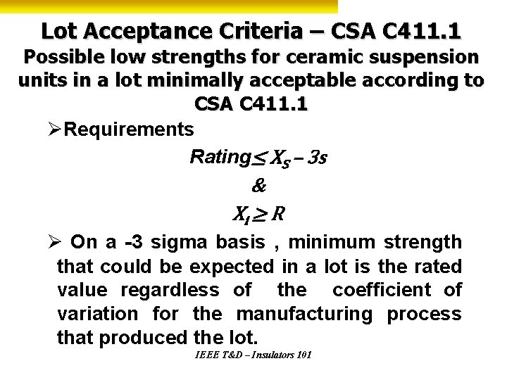 Lot Acceptance Criteria – CSA C 411. 1 Possible low strengths for ceramic suspension