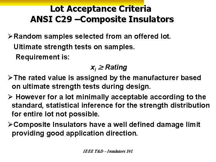 Lot Acceptance Criteria ANSI C 29 –Composite Insulators ØRandom samples selected from an offered