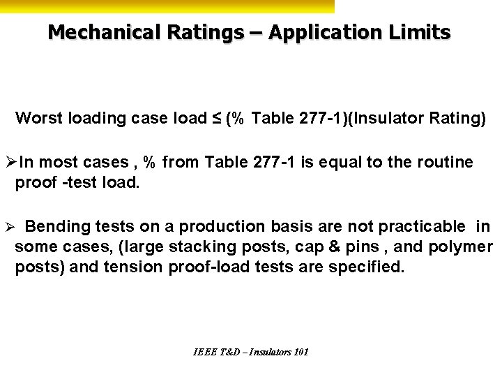 Mechanical Ratings – Application Limits Worst loading case load ≤ (% Table 277 -1)(Insulator