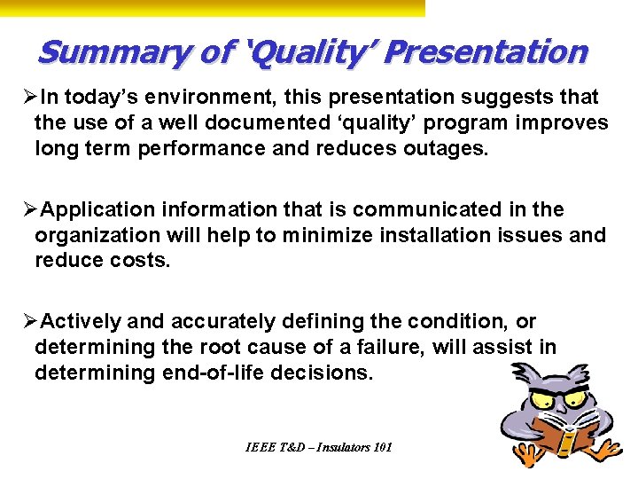 Summary of ‘Quality’ Presentation ØIn today’s environment, this presentation suggests that the use of