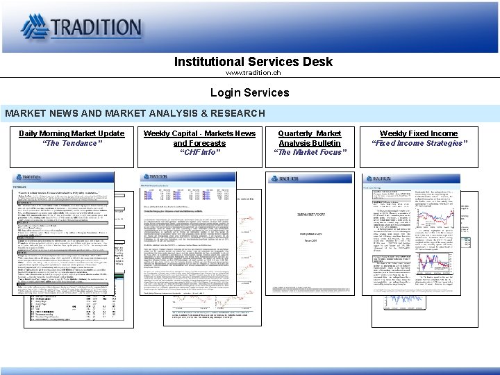 Institutional Services Desk www. tradition. ch Login Services MARKET NEWS AND MARKET ANALYSIS &